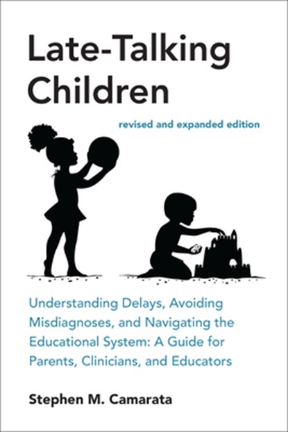 Late-Talking Children, revised and expanded edition, Stephen M. Camarata - Paperback - 9780262551663