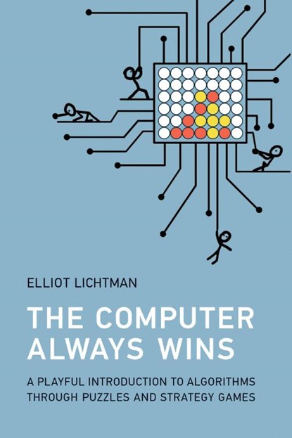 The Computer Always Wins, Elliot Lichtman - Paperback - 9780262551694