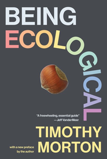 Being Ecological, with a New Preface by the Author, Timothy Morton - Paperback - 9780262551755