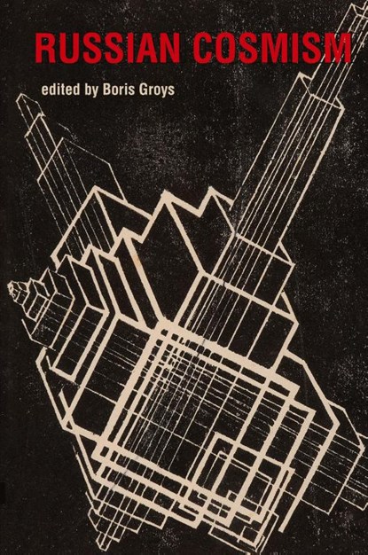 Russian Cosmism, Boris (Global Distinguished Professor Groys - Paperback - 9780262552882