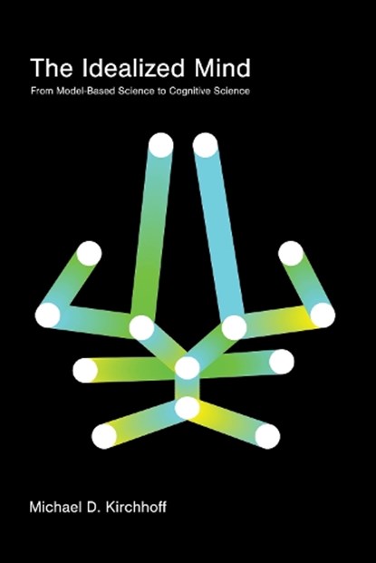 The Idealized Mind, Michael D. Kirchhoff - Paperback - 9780262552936