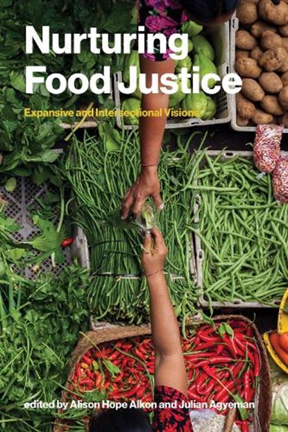 Nurturing Food Justice, Alison Hope Alkon ; Julian Agyeman - Paperback - 9780262553698