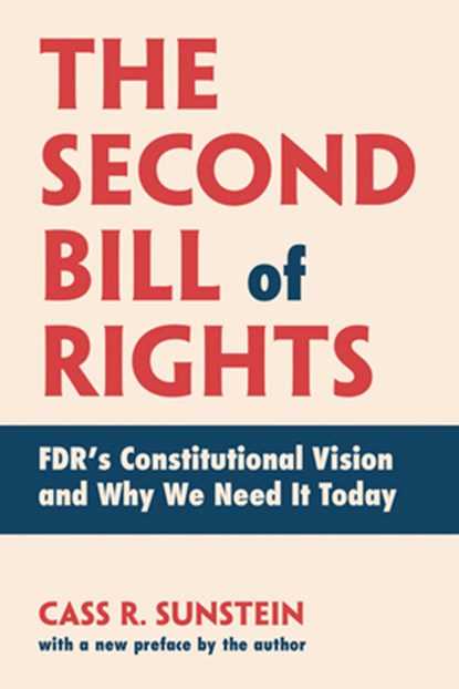 The Second Bill of Rights, Cass R. Sunstein - Paperback - 9780262553841