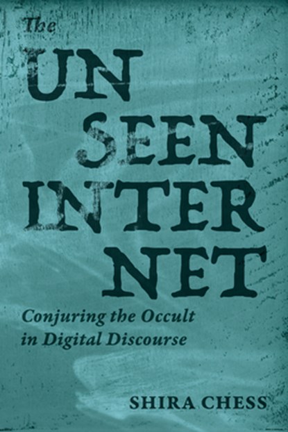 The Unseen Internet, Shira Chess - Paperback - 9780262553889