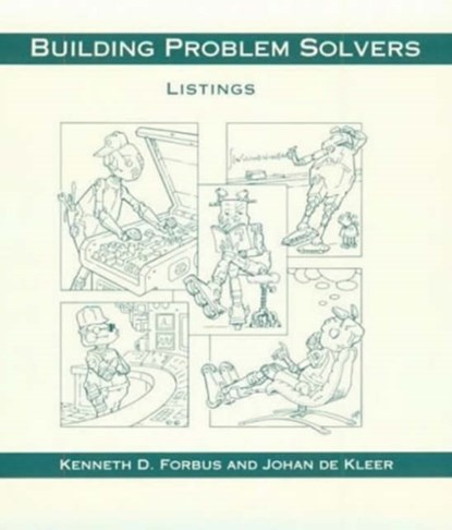 Building Problem Solvers Listings - 3.5, KENNETH D. (WALTER P. MURPHY PROFESSOR OF ELECTRICAL ENGINEERING AND COMPUTER SCIENCE,  Northwestern University) Forbus ; Johan De Kleer - Paperback - 9780262560719