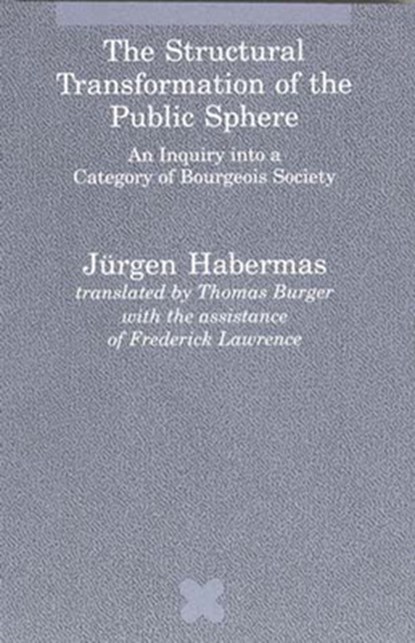 The Structural Transformation of the Public Sphere, Jurgen Habermas - Paperback - 9780262581080