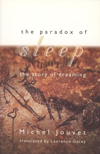 The Paradox of Sleep - The Story of Dreaming, JOUVET,  Michel - Paperback - 9780262600408