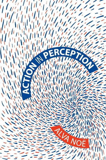Action in Perception, Alva (Professor Noe - Paperback - 9780262640633