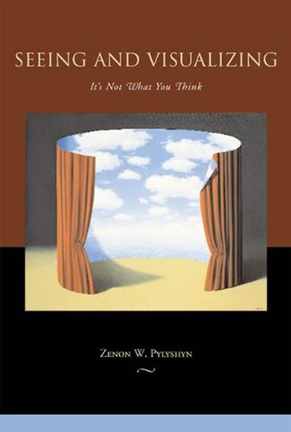 Seeing and Visualizing - Its Not What You Think, PYLYSHYN,  Zenon W. - Paperback - 9780262661973