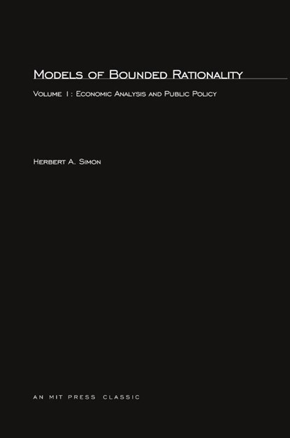 Models of Bounded Rationality, Herbert A. Simon - Paperback - 9780262690867
