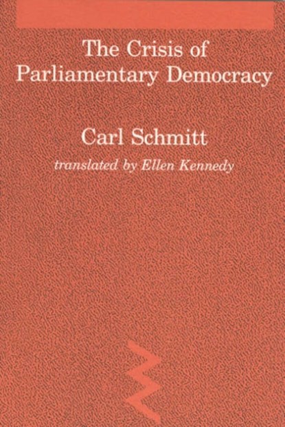 The Crisis of Parliamentary Democracy, Carl Schmitt - Paperback - 9780262691260