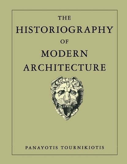The Historiography of Modern Architecture, Panayotis Tournikiotis - Paperback - 9780262700856