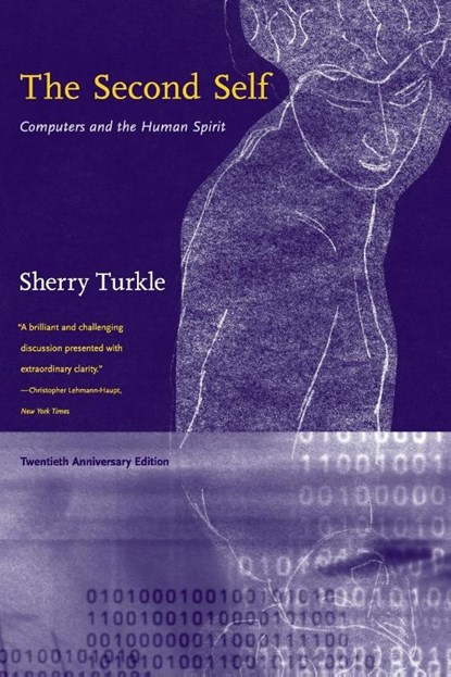 The Second Self, Sherry (Abby Rockefeller Mauze Professor of the Social Studies of Science and Technology at MIT and Founder Turkle - Paperback - 9780262701112