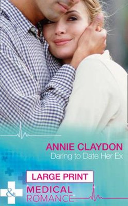 Daring To Date Her Ex, Annie Claydon - Gebonden - 9780263255140