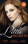Little Secrets | Maureen Child ; Sarah M. Anderson ; Yvonne Lindsay | 