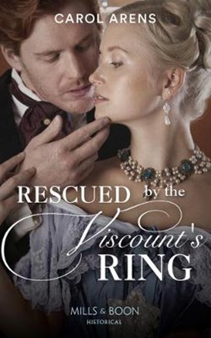 Rescued By The Viscount's Ring, Carol Arens - Paperback - 9780263272901