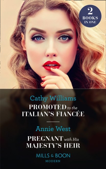 Promoted To The Italian's Fiancee / Pregnant With His Majesty's Heir, Cathy Williams ; Annie West - Paperback - 9780263282429