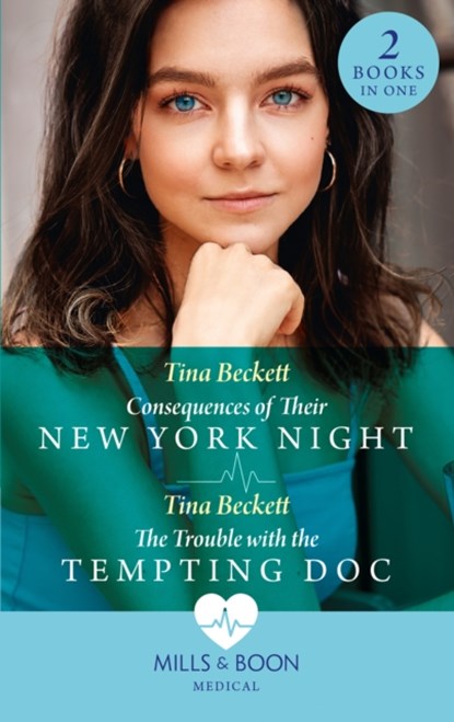 Consequences Of Their New York Night / The Trouble With The Tempting Doc, Tina Beckett - Paperback - 9780263297577