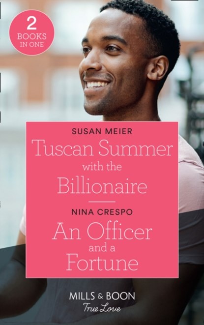 Tuscan Summer With The Billionaire / An Officer And A Fortune, MEIER,  Susan ; Crespo, Nina - Paperback - 9780263299595