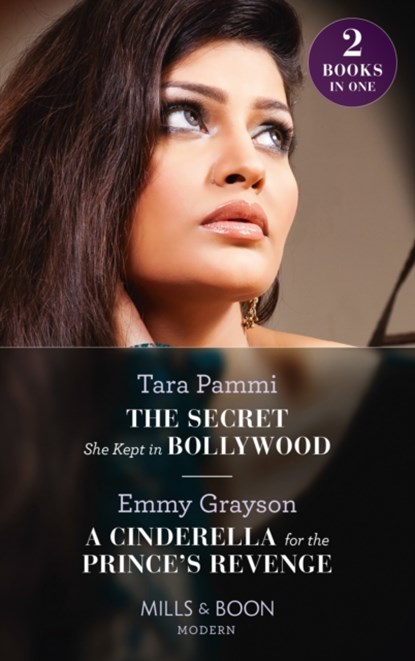 The Secret She Kept In Bollywood / A Cinderella For The Prince's Revenge, Tara Pammi ; Emmy Grayson - Paperback - 9780263300826