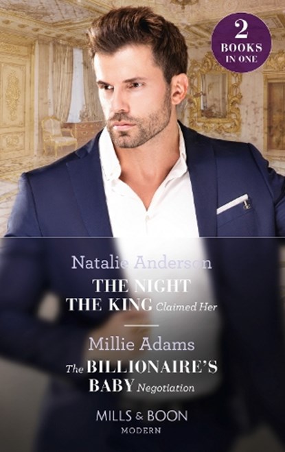 The Night The King Claimed Her / The Billionaire's Baby Negotiation, Natalie Anderson ; Millie Adams - Paperback - 9780263300901
