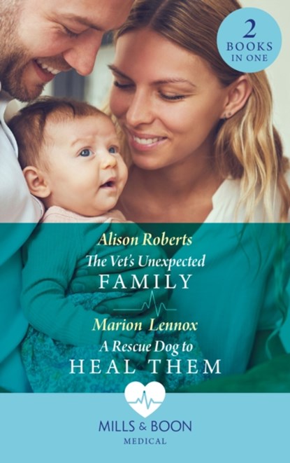 The Vet's Unexpected Family / A Rescue Dog To Heal Them, Alison Roberts ; Marion Lennox - Paperback - 9780263301168
