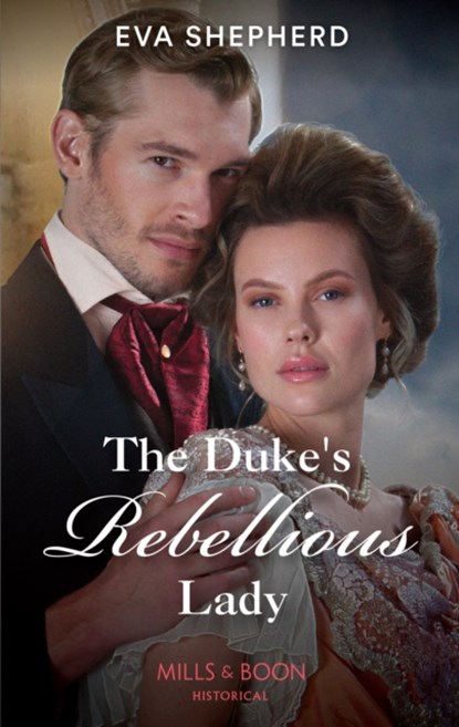 The Duke's Rebellious Lady, Eva Shepherd - Paperback - 9780263301519
