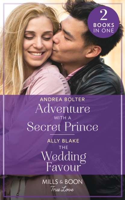 Adventure With A Secret Prince / The Wedding Favour, Andrea Bolter ; Ally Blake - Paperback - 9780263302202