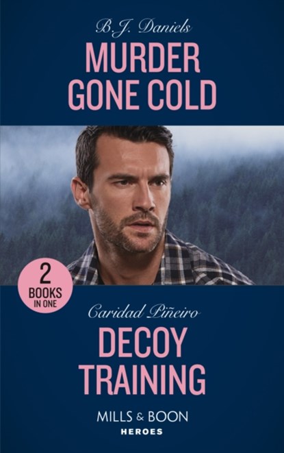Murder Gone Cold / Decoy Training, B.J. Daniels ; Caridad Pineiro - Paperback - 9780263303339