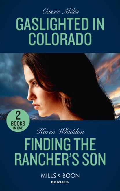 Gaslighted In Colorado / Finding The Rancher's Son, Cassie Miles ; Karen Whiddon - Paperback - 9780263303360