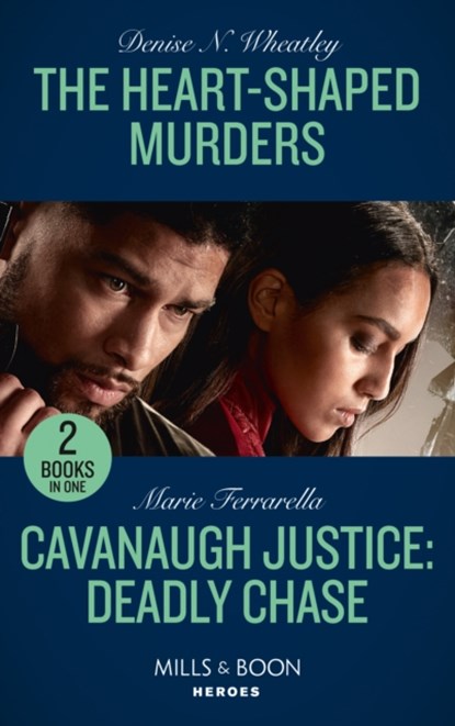 The Heart-Shaped Murders / Cavanaugh Justice: Deadly Chase, WHEATLEY,  Denise N. ; Ferrarella, Marie - Paperback - 9780263303445