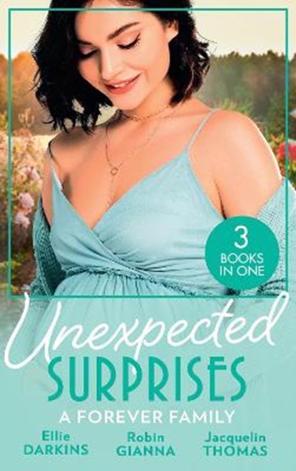 Unexpected Surprises: A Forever Family, DARKINS,  Ellie ; Gianna, Robin ; Thomas, Jacquelin - Paperback - 9780263304008
