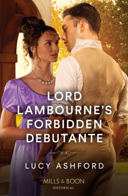 Lord Lambourne's Forbidden Debutante, Lucy Ashford - Paperback - 9780263305524
