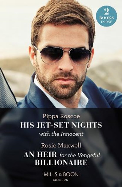 His Jet-Set Nights With The Innocent / An Heir For The Vengeful Billionaire – 2 Books in 1, Pippa Roscoe ; Rosie Maxwell - Paperback - 9780263306958