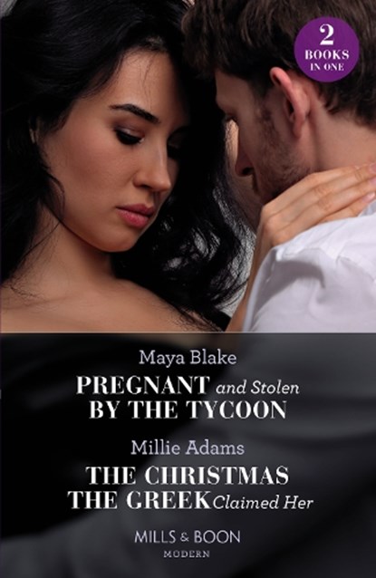 Pregnant And Stolen By The Tycoon / The Christmas The Greek Claimed Her, Maya Blake ; Millie Adams - Paperback - 9780263306989