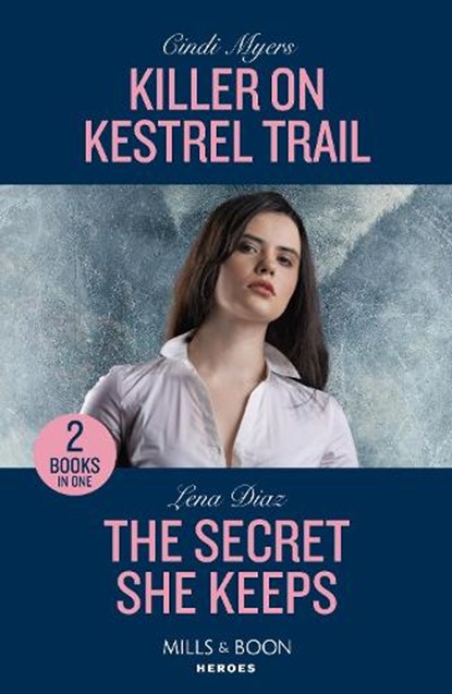 Killer On Kestrel Trail / The Secret She Keeps, Cindi Myers ; Lena Diaz - Paperback - 9780263307450