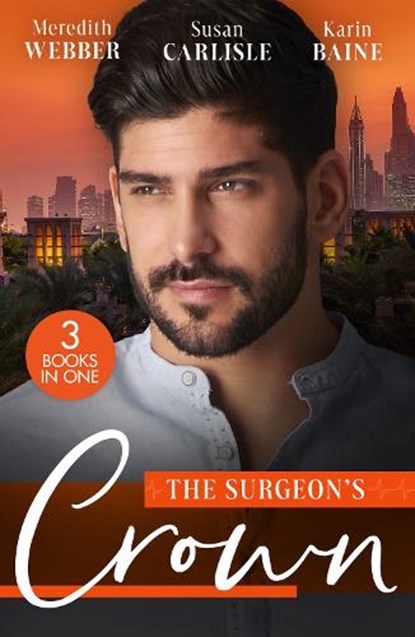 The Surgeon's Crown, Meredith Webber ; Susan Carlisle ; Karin Baine - Paperback - 9780263319521