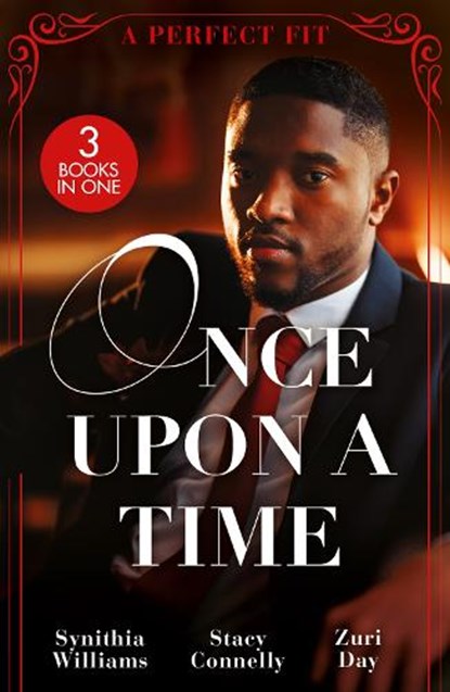 Once Upon A Time: A Perfect Fit – 3 Books in 1, Synithia Williams ; Stacy Connelly ; Zuri Day - Paperback - 9780263319781