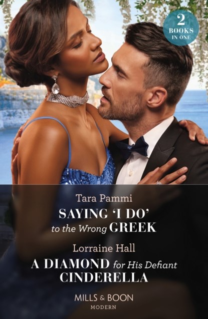 Saying 'I Do' To The Wrong Greek / A Diamond For His Defiant Cinderella, Tara Pammi ; Lorraine Hall - Paperback - 9780263320015
