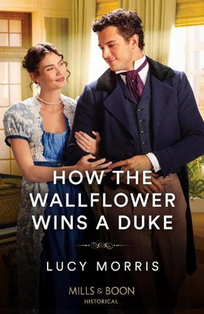 How The Wallflower Wins A Duke, Lucy Morris - Paperback - 9780263320800