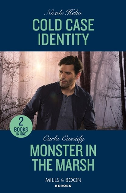Cold Case Identity / Monster In The Marsh, Nicole Helm ; Carla Cassidy - Paperback - 9780263322125