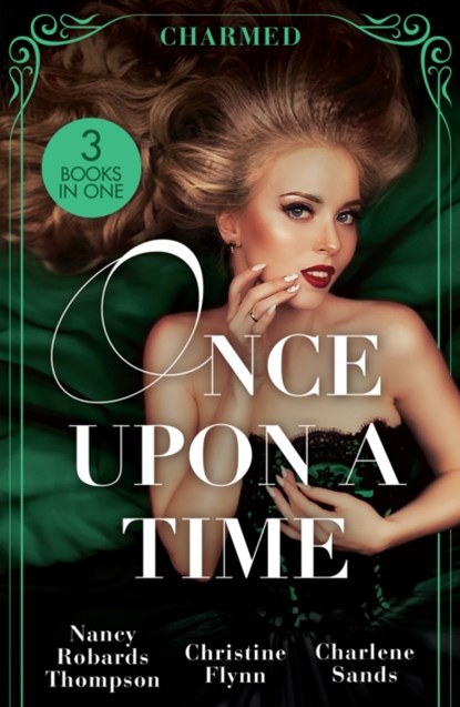 Once Upon A Time: Charmed, Nancy Robards Thompson ; Christine Flynn ; Charlene Sands - Paperback - 9780263322682