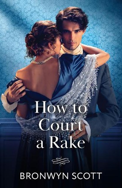 How To Court A Rake, Bronwyn Scott - Paperback - 9780263345094