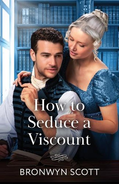 How To Seduce A Viscount, Bronwyn Scott - Paperback - 9780263345339