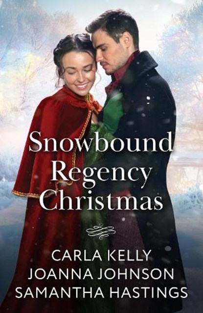 Snowbound Regency Christmas, Carla Kelly ; Joanna Johnson ; Samantha Hastings - Paperback - 9780263345414