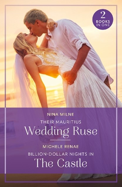 Their Mauritius Wedding Ruse / Billion-Dollar Nights In The Castle, Nina Milne ; Michele Renae - Paperback - 9780263396812