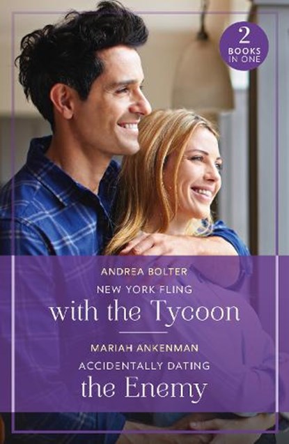 New York Fling With The Tycoon / Accidentally Dating The Enemy, Andrea Bolter ; Mariah Ankenman - Paperback - 9780263396836