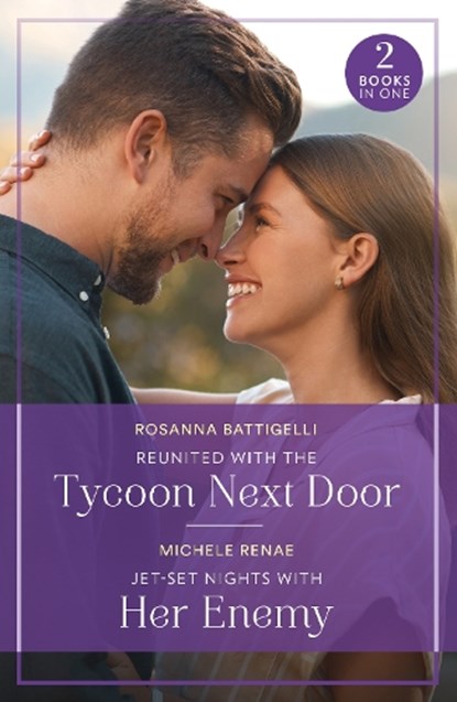 Reunited With The Tycoon Next Door / Jet-Set Nights With Her Enemy, Rosanna Battigelli ; Michele Renae - Paperback - 9780263396843