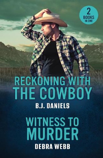 Reckoning With The Cowboy / Witness To Murder, B.J. Daniels ; Debra Webb - Paperback - 9780263397307