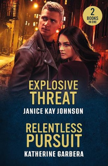 Explosive Threat / Relentless Pursuit, Janice Kay Johnson ; Katherine Garbera - Paperback - 9780263397413